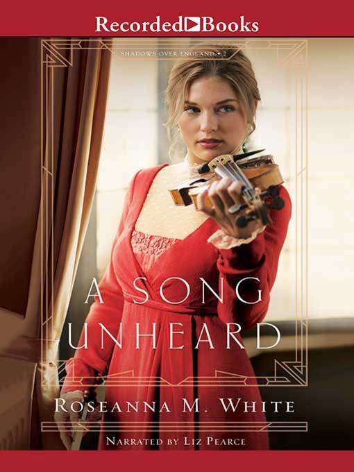 Title details for A Song Unheard by Roseanna M. White - Wait list